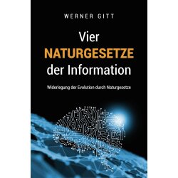 Vier Naturgesetze der Information - Werner Gitt