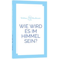 Wie wird es im Himmel sein? - William MacDonald