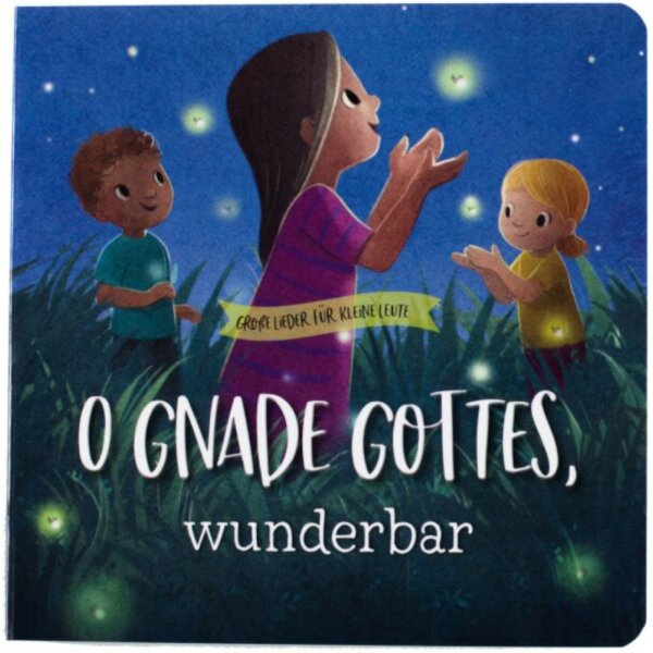 O Gnade Gottes, wunderbar - Pappbuch