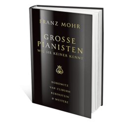Große Pianisten, wie sie keiner kennt - Franz Mohr