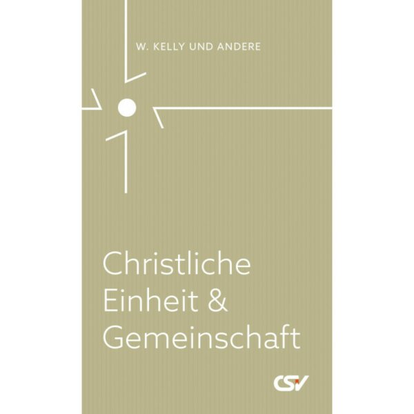 Christliche Einheit und Gemeinschaft - Wiliam Kelly und andere