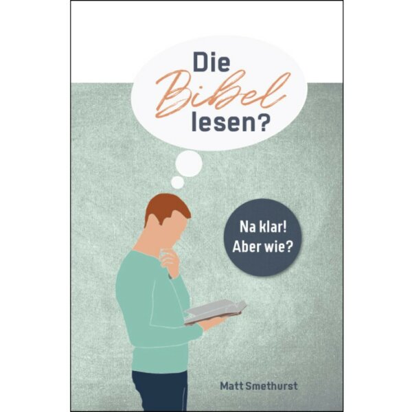 Die Bibel lesen? - Matt Smethurst