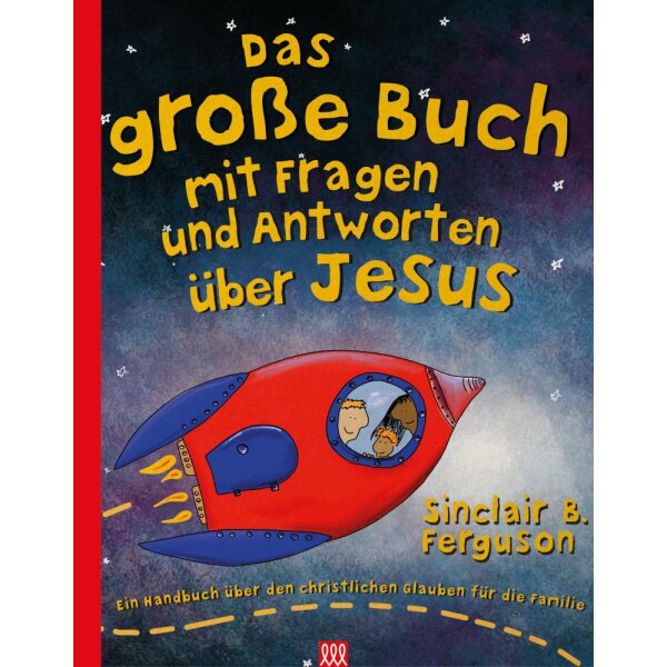 Das große Buch mit Fragen und Antworten über Jesus - Sinclair B. Ferguson