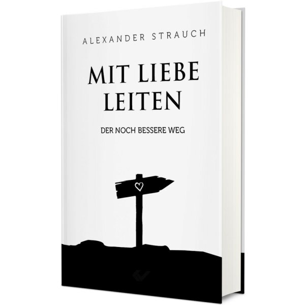 Mit Liebe leiten - Alexander Strauch