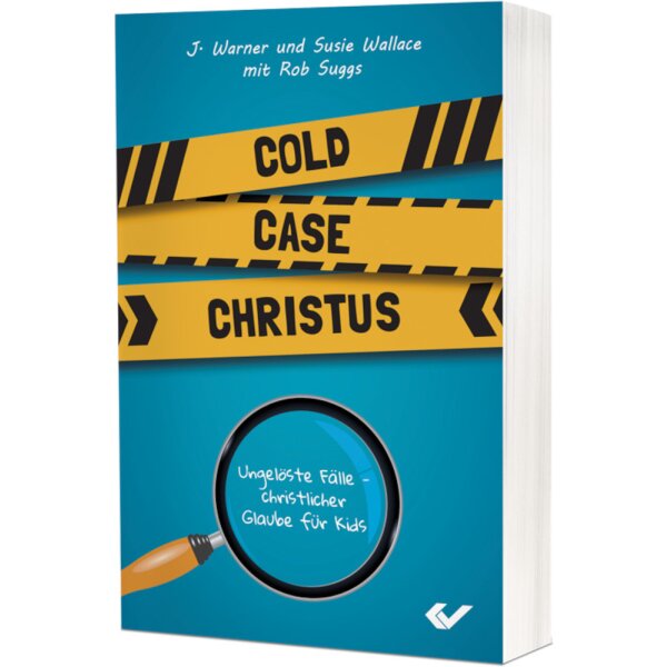 Cold Case Christus - Warner Wallace, Susie Wallace, Rob Suggs