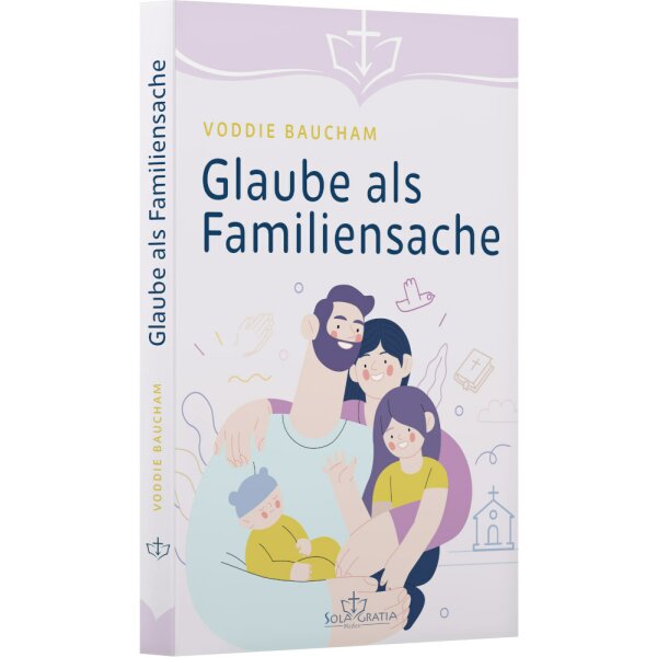 Glaube als Familiensache - Voddie Baucham