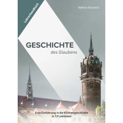 Geschichte des Glaubens - Lehrerhandbuch - Nathan Busenitz