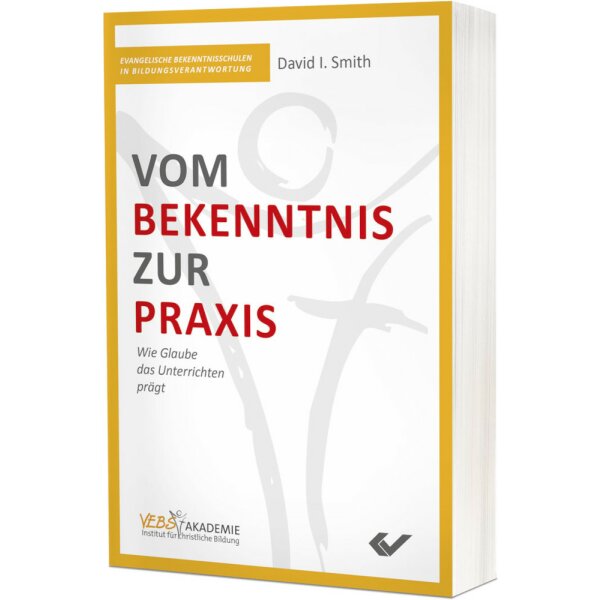 Vom Bekenntnis zur Praxis - David I. Smith