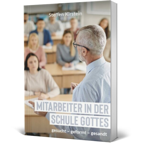 Mitarbeiter in der Schule Gottes - Steffen Kirstein