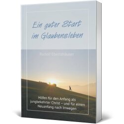 Ein guter Start im Glaubensleben - Rudolf Ebertshäuser