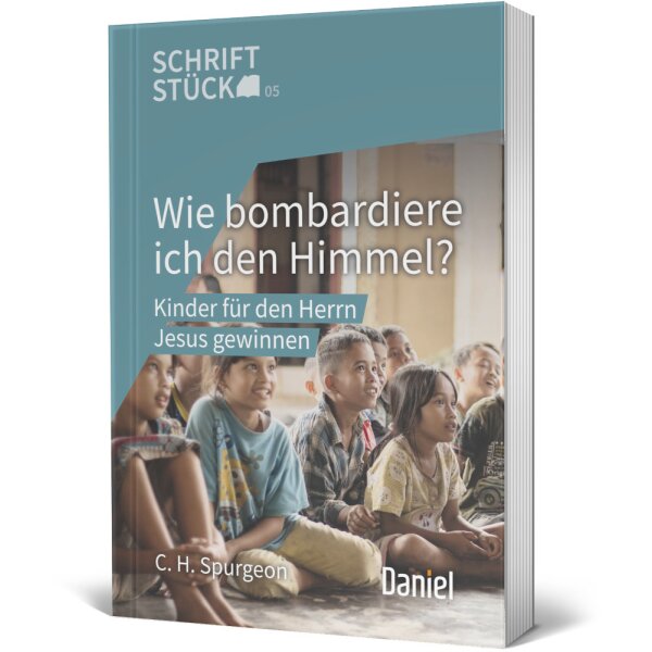 Wie bombardiere ich den Himmel? - Charles H. Spurgeon