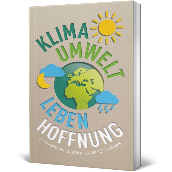 Klima. Umwelt. Leben. Hoffnung. - Peter Imming, Joël Schrumpf