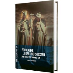 2000 Jahre Juden und Christen - zwei ungleiche Schwestern...