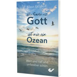 Die Sache mit Gott ist wie ein Ozean - Klaus Eickhoff