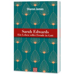 Sarah Edwards - Ein Leben voller Freude in Gott - Sharon...