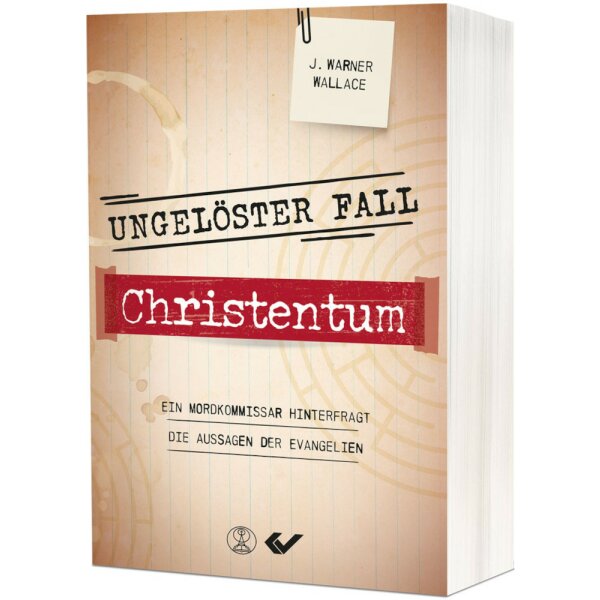 Ungelöster Fall Christentum - J. Warner Wallace
