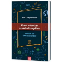 Kinder entdecken Jesus im Evangelium - Jack Klumpenhower