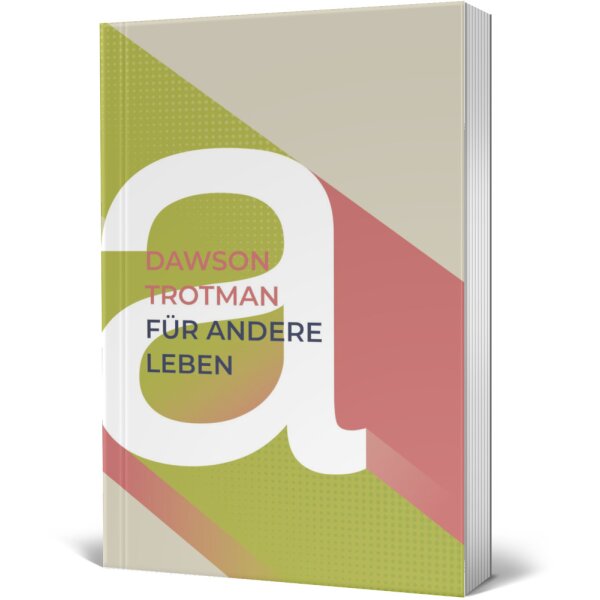Für andere leben - Dawson Trotman