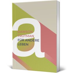 Für andere leben - Dawson Trotman