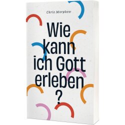 Wie kann ich Gott erleben? - Chris Morphew