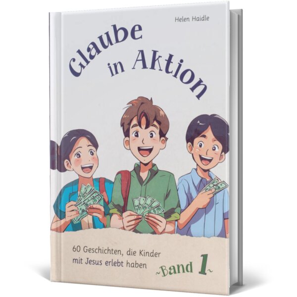 Glaube in Aktion - Band 1 - Helen Haidle