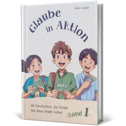 Glaube in Aktion - Band 1 - Helen Haidle