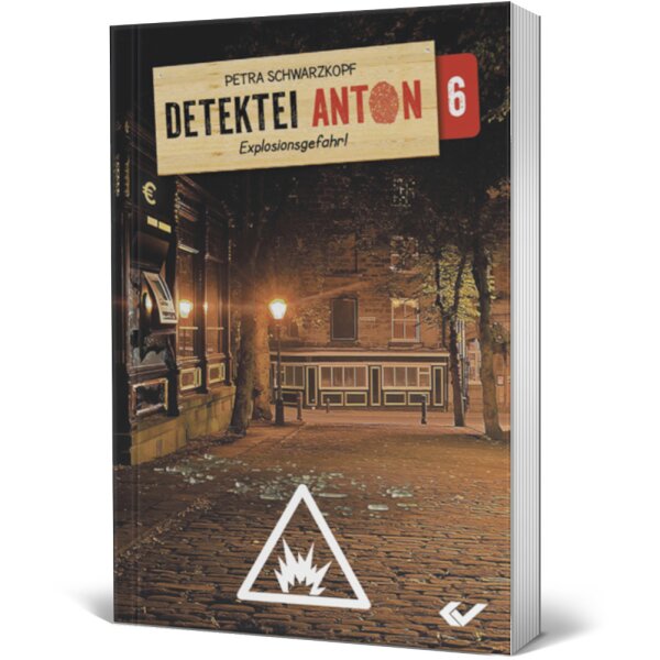 Detektei Anton (6) - Explosionsgefahr! - Petra Schwarzkopf