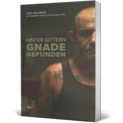 Hinter Gittern Gnade gefunden - Udo Blumer, Michael...