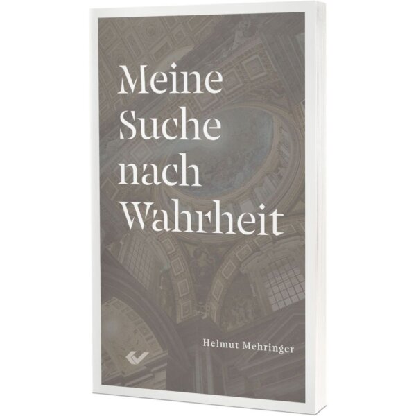 Meine Suche nach Wahrheit - Helmut Mehringer