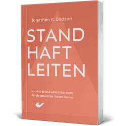 Standhaft leiten - Jonathan K. Dobson