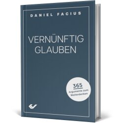 Vernünftig glauben - Daniel Facius