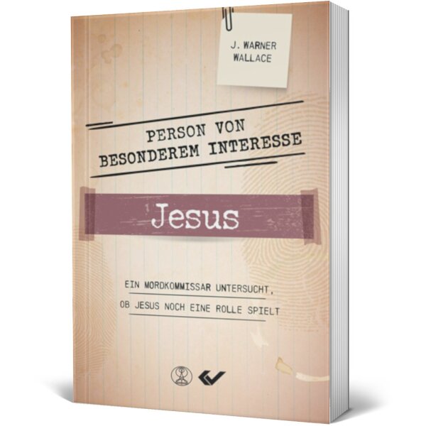 Person von besonderem Interesse - Jesus - J. Warner Wallace