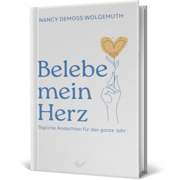 Belebe mein Herz - Nancy DeMoss Wolgemuth