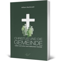 Christus und die Gemeinde - William MacDonald