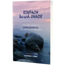 Einfach durch Gnade - Charles C. Bing