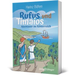 Rufus und Timaios - Abenteuer im Römerreich - Heinz...
