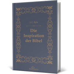 Die Inspiration der Bibel - J.C. Ryle