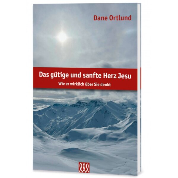 Das gütige und sanfte Herz Jesu - Dane Ortlund