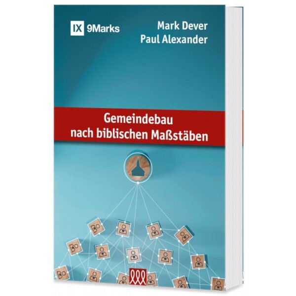 Gemeindebau nach biblischen Maßstäben - Mark Dever, Paul Alexander