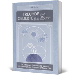 Freunde und Geliebte fürs Leben - Joel R. Beeke