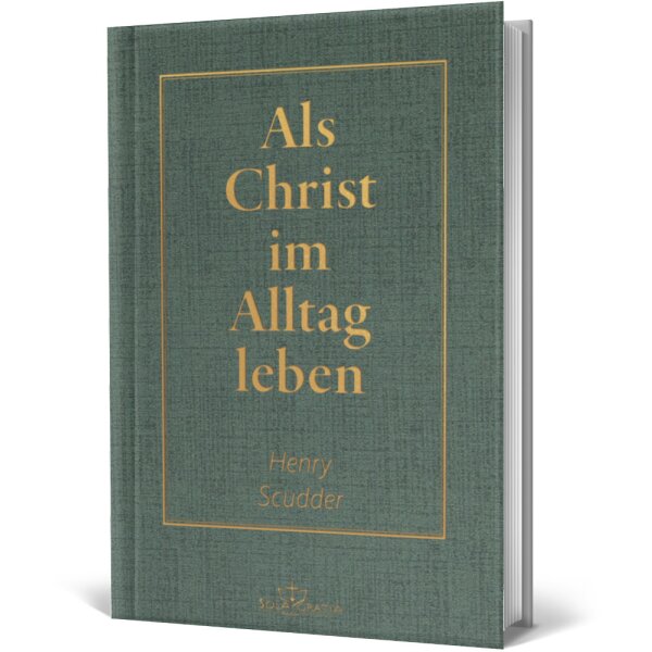 Buchcover: Als Christ im Alltag leben von Henry Scudder zum Thema puritanische Lebensführung.