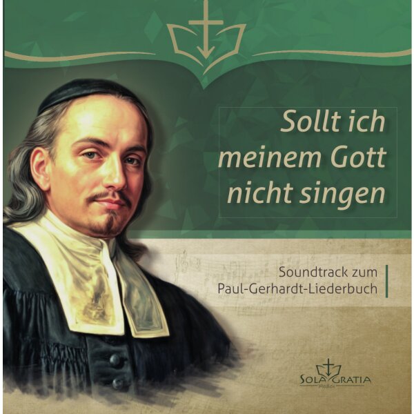 CD-Cover: Sollt ich meinem Gott nicht singen von Paul Gerhardt, Orgelmusik von Matthias Steup.