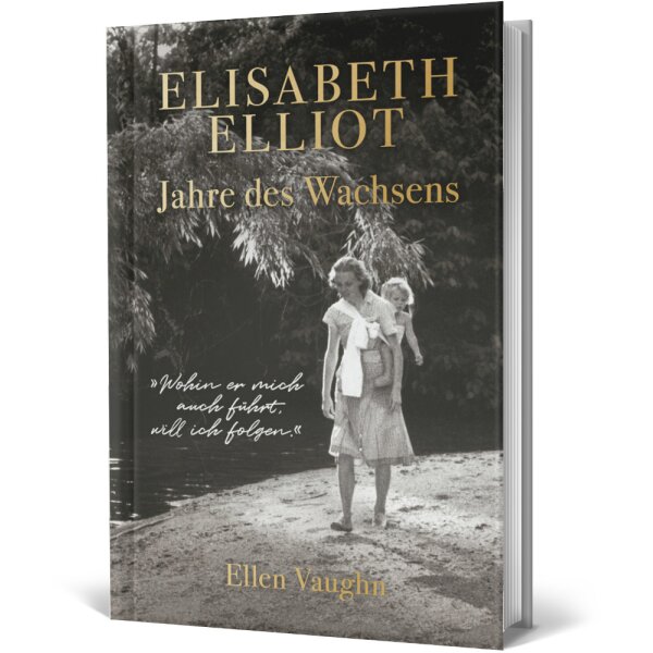 Buchcover: von Elisabeth Elliot – Jahre des Wachsens von Ellen Vaughn - Hardcover
