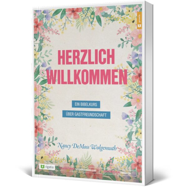 Buchcover: Herzlich willkommen, ein Bibelkurs über Gastfreundschaft von Nancy DeMoss Wolgemuth - Arbeitsbuch für Frauen.