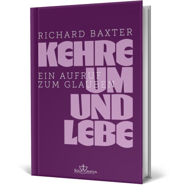 Buchcover: Kehre um und lebe - Richard Baxter - Ein Aufruf zum Glauben
