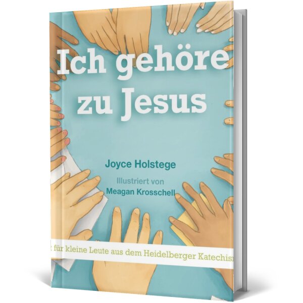 Kinderbuchcover: Ich gehöre zu Jesus - Joyce Holstege - Heidelberger Katechismus für Kinder