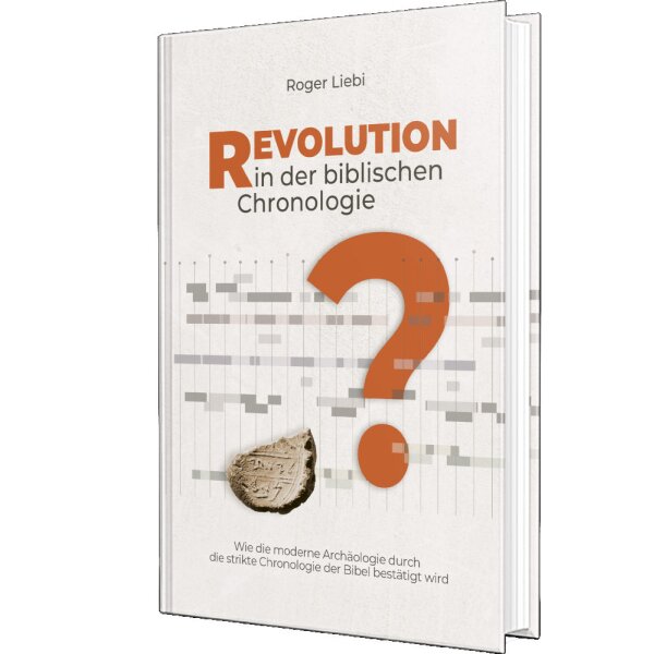 Buchcover: Revolution in der biblischen Chronologie - Roger Liebi - Archäologische Bestätigung der Bibel