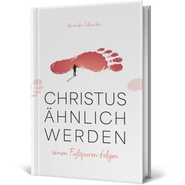 Hardcover: Christus ähnlich werden - Alexander Schneider - Heiligung und Nachfolge