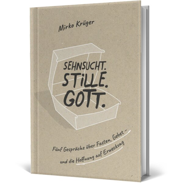 Klappenbroschur: Sehnsucht. Stille. Gott. - Mirko Krüger - Erweckung und Gebet