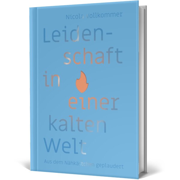 Paperbackcover: Leidenschaft in einer kalten Welt - Nicola Vollkommer - Leidenschaft im Glauben